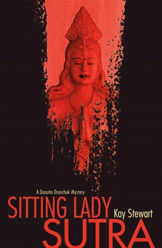 Бумажная книга «Sitting Lady Sutra: A Danutia Dranchuk Mystery», автор Кей Стюарт - фото №1