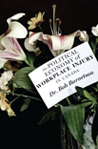 Бумажная книга «The Political Economy of Workplace Injury in Canada», автор Боб Барнетсон - фото №1