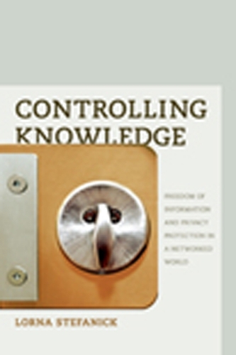 Бумажная книга «Controlling Knowledge: Freedom of Information and Privacy Protection in a Networked World», автор Лорна Стефаник - фото №1
