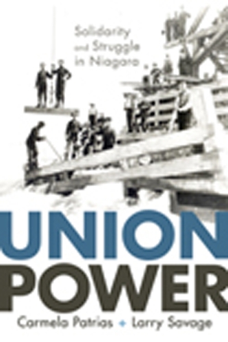 Бумажная книга «Union Power: Solidarity and Struggle in Niagara», авторов Кармела Патриас, Ларри Сэвидж - фото №1