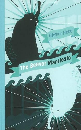 Паперова книга «The Beaver Manifesto», автор Глінніс Худ - фото №1