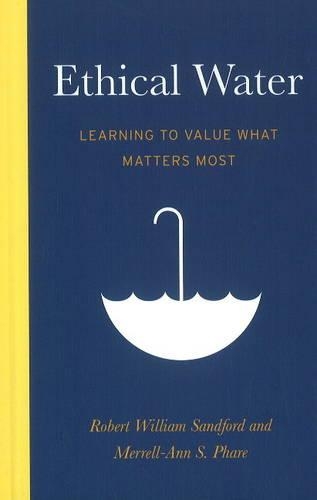 Паперова книга «Ethical Water: Learning to Value What Matters Most», авторів Меррел-Енн Фаре, Роберт Вільям Сендфорд - фото №1