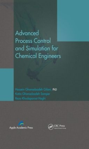 Бумажная книга «Advanced Process Control and Simulation for Chemical Engineers», авторов Хоссейн Ганадзаде Гилани, Катя Ганадзаде Сампер, Реза Ходапараст Хаги - фото №1