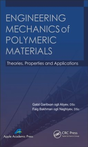 Бумажная книга «Engineering Mechanics of Polymeric Materials: Theories, Properties and Applications», авторов Фаиг Бахман Оглы Нагиев, Габил Гарибксан Оглы Алиев - фото №1