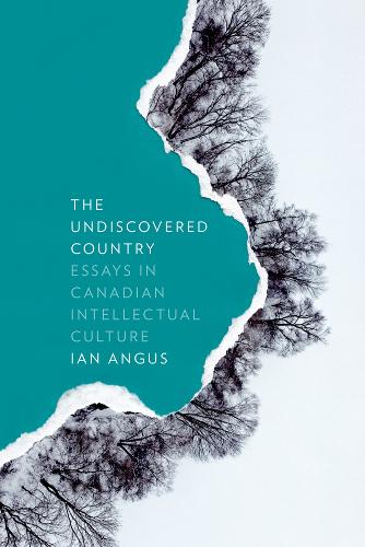 Бумажная книга «The Undiscovered Country: Essays in Canadian Intellectual Culture», автор Ян Ангус - фото №1