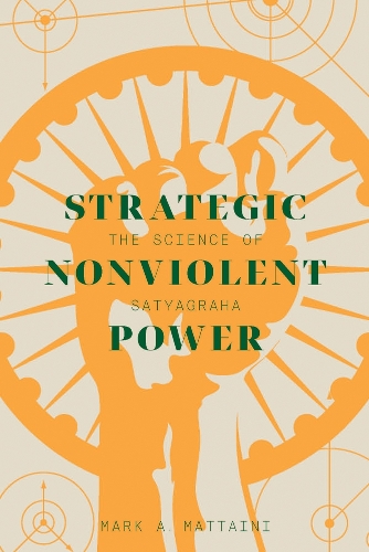 Бумажная книга «Strategic Nonviolent Power: The Science of Satyagraha», автор Марк А. Маттайни - фото №1
