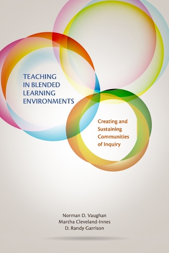 Бумажная книга «Teaching in Blended Learning Environments: Creating and Sustaining Communities of Inquiry», авторов Д. Рэнди Гаррисон, Марта Кливленд-Иннес, Норман Д. Воган - фото №1