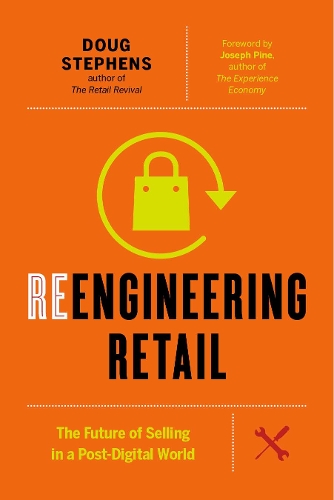 Паперова книга «Reengineering Retail: The Future of Selling in a Post-Digital World», автор Даг Стівенс - фото №1