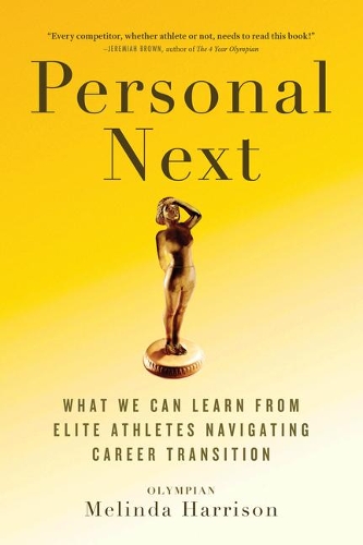 Бумажная книга «Personal Next: What We Can Learn From Elite Athletes Navigating Career Transition», автор Мелинда Харрисон - фото №1