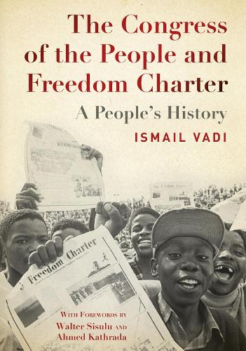 Бумажная книга «The congress of the people and freedom charter: A people’s history», автор Исмаил Вади - фото №1