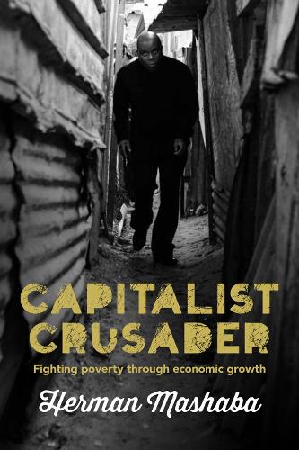 Бумажная книга «Capitalist crusader: Fighting poverty through economic growth», автор Герман Машаба - фото №1