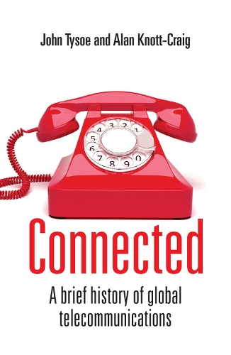 Бумажная книга «Connected: A Brief History of Global Telecommunications», автор Джон Тайсо - фото №1