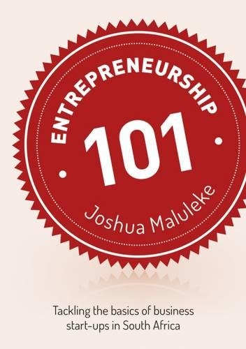 Бумажная книга «Entrepreneurship 101: Tackling the basics of business start-ups in South Africa», автор Джошуа Малулеке - фото №1