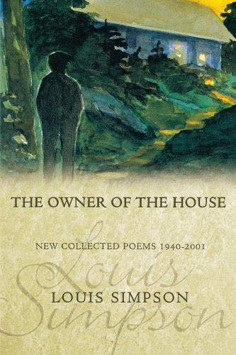 Бумажная книга «The Owner of the House: New Collected Poems 1940-2001», автор Луи Симпсон - фото №1