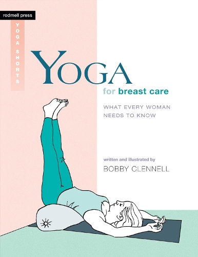 Паперова книга «Yoga for Breast Care: What Every Woman Needs to Know», автор Боббі Кленнелл - фото №1
