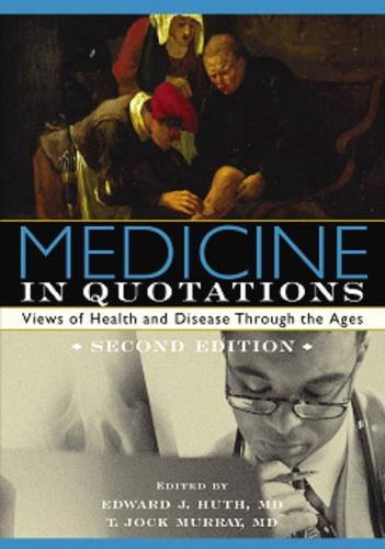 Бумажная книга «Medicine in Quotations: Views of Health and Disease Through the Ages», авторов Эдвард Дж. Хут, Т.Дж. Мюррей - фото №1