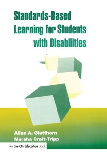 Паперова книга «Standards-Based Learning for Students with Disabilities», авторів Аллан Глатторн, Марша Крафт-Тріпп - фото №1