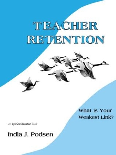 Бумажная книга «Teacher Retention: What is Your Weakest Link?», автор Индия Подсен - фото №1