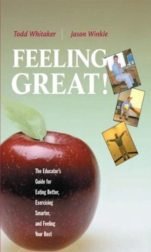 Бумажная книга «Feeling Great: The Educator's Guide for Eating Better, Exercising Smarter, and Feeling Your Best», авторов Джейсон Винкл, Тодд Уитакер - фото №1