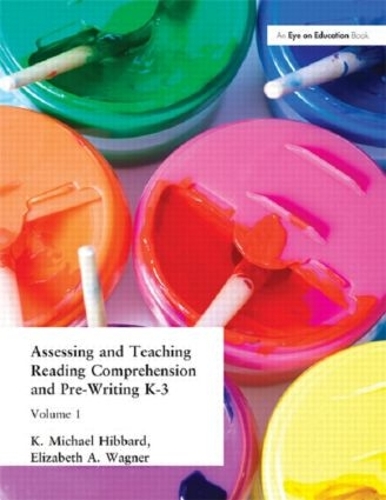 Паперова книга «Assessing and Teaching Reading Composition and Pre-Writing, K-3, Vol. 1», авторів Елізабет Вагнер, К. Майкл Хіббард - фото №1