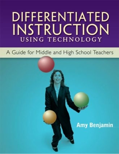 Бумажная книга «Differentiated Instruction Using Technology: A Guide for Middle & HS Teachers», автор Эми Бенджамин - фото №1