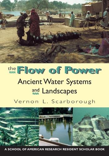 Паперова книга «The  Flow of Power: Ancient Water Systems and Landscapes», автор Вернон Л. Скарборо - фото №1