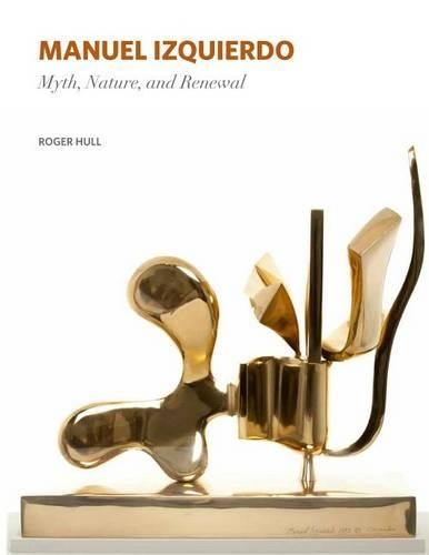 Паперова книга «Manuel Izquierdo: Myth, Nature, and Renewal», автор Роджер Халл - фото №1