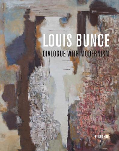 Паперова книга «Louis Bunce: Dialogue with Modernism», автор Роджер Халл - фото №1