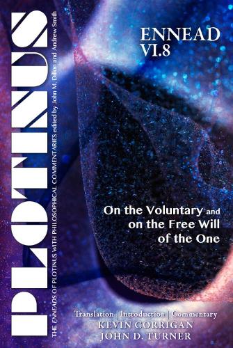 Паперова книга «PLOTINUS Ennead VI.8: On the Voluntary and on the Free Will of the One: On the Voluntary and on the Free Will of the One Translation, with an Introduction, and Commentary», авторів Джон Д. Тернер, Кевін Корріган - фото №1