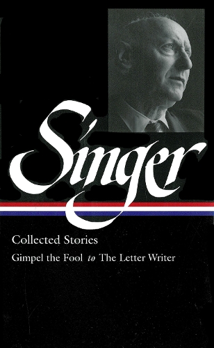 Бумажная книга «Isaac Bashevis Singer: Collected Stories Vol. 1: (LOA #149): Gimpel the Fool to The Letter Writer» - фото №1