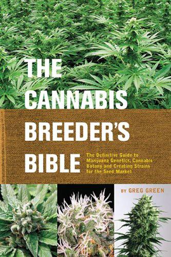 Бумажная книга «The Cannabis Breeder's Bible: The Definitive Guide to Marijuana Varieties and Creating Strains for the Seed Market», автор Грег Грин - фото №1
