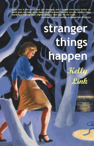Паперова книга «Stranger Things Happen: Stories», автор Келлі Линк - фото №1