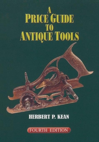 Бумажная книга «A Price Guide to Antique Tools», автор Герберт П. Кин - фото №1