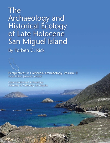 Бумажная книга «The Archaeology and Historical Ecology of Late Holocene San Miguel Island», автор Торбен К. Рик - фото №1