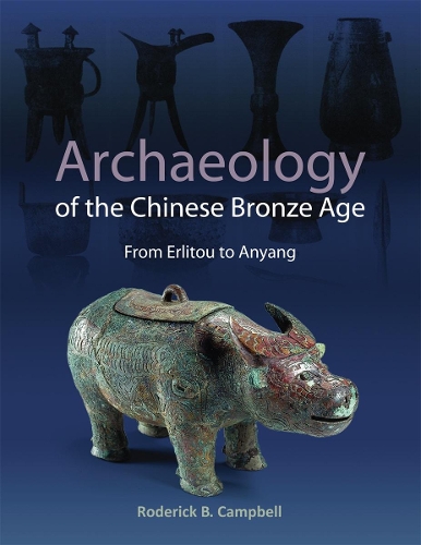 Бумажная книга «Archaeology of the Chinese Bronze Age: From Erlitou to Anyang», автор Родерик Б. Кэмпбелл - фото №1