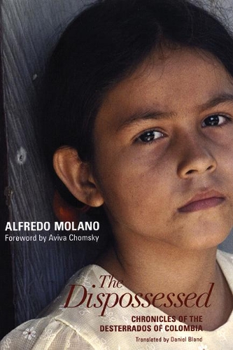 Бумажная книга «The Dispossessed: Chronicles of the Desterrados of Colombia», автор Альфредо Молано - фото №1