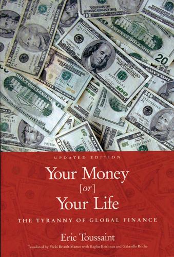 Бумажная книга «Your Money Or Your Life: The Tyranny of Global Finance», автор Эрик Туссен - фото №1