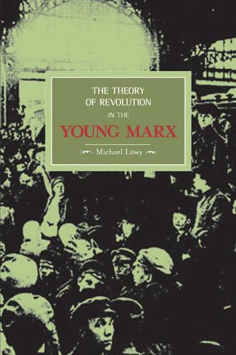 Бумажная книга «The Theory Of Revolution In The Young Marx: Historical Materialism, Volume 2», автор Майкл Лёви - фото №1