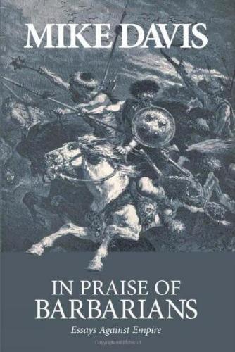 Бумажная книга «In Praise Of Barbarians: Essays Against the Empire», автор Майк Дэвис - фото №1