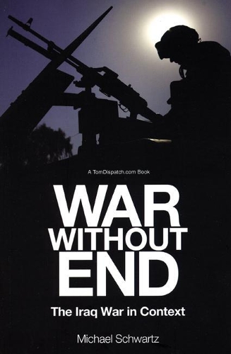Бумажная книга «War Without End: The Iraq Debacle in Context», автор Майкл Шварц - фото №1