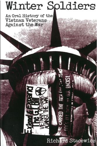 Бумажная книга «Winter Soldiers: An Oral History of the Vietnam Veterans Against the War», автор Ричард Стацевич - фото №1