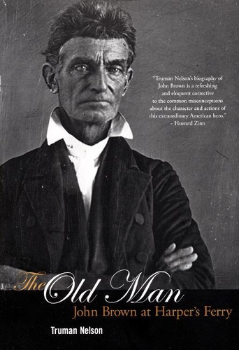 Бумажная книга «The Old Man: John Brown at Harper's Ferry», автор Труман Нельсон - фото №1