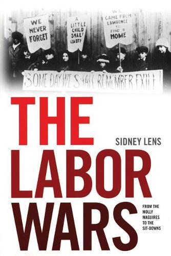 Паперова книга «The Labor Wars: From the Molly Maguires to the Sit Downs», автор Сідні Ленс - фото №1