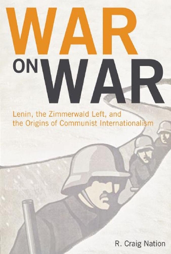 Паперова книга «War On War: Lenin, the Zimmerwald left, and the Origins of the Communist International», автор Р. Крейг Нейшн - фото №1