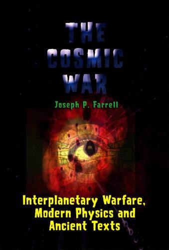 Бумажная книга «Cosmic War: Interplanetary Warfare, Modern Physics, and Ancient Texts», автор Джозеф П. Фаррелл - фото №1