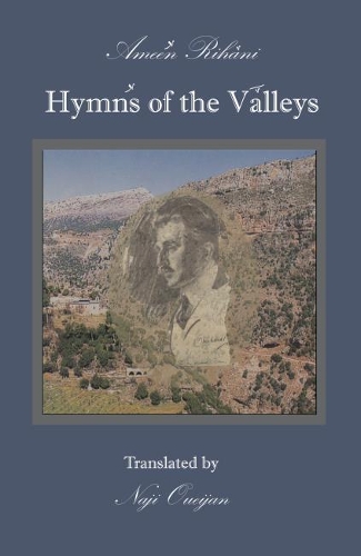 Бумажная книга «Hymns of the Valleys: Translated With an Introduction and Annotations by Naji B. Oueijan», автор Амин Рихани - фото №1
