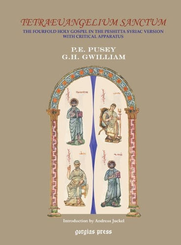 Бумажная книга «Tetraeuangelium Sanctum [Syriac Gospels, A Critical Edition]», авторов Джордж Генри Гвиллиам, П. Пусей - фото №1