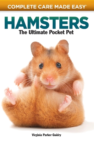 Паперова книга «Complete Care Made Easy, Hamsters: The Ultimate Pocket Pet», автор Вірджинія Паркер Гідрі - фото №1