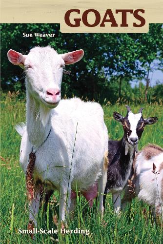 Бумажная книга «Goats: Small-scale Herding for Pleasure And Profit», автор Сью Уивер - фото №1