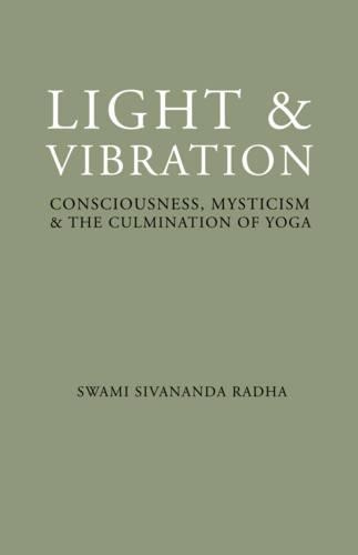 Бумажная книга «Light and Vibration: Consciousness Mysticism & the Culmination of Yoga», автор Свами Шивананда Радха - фото №1